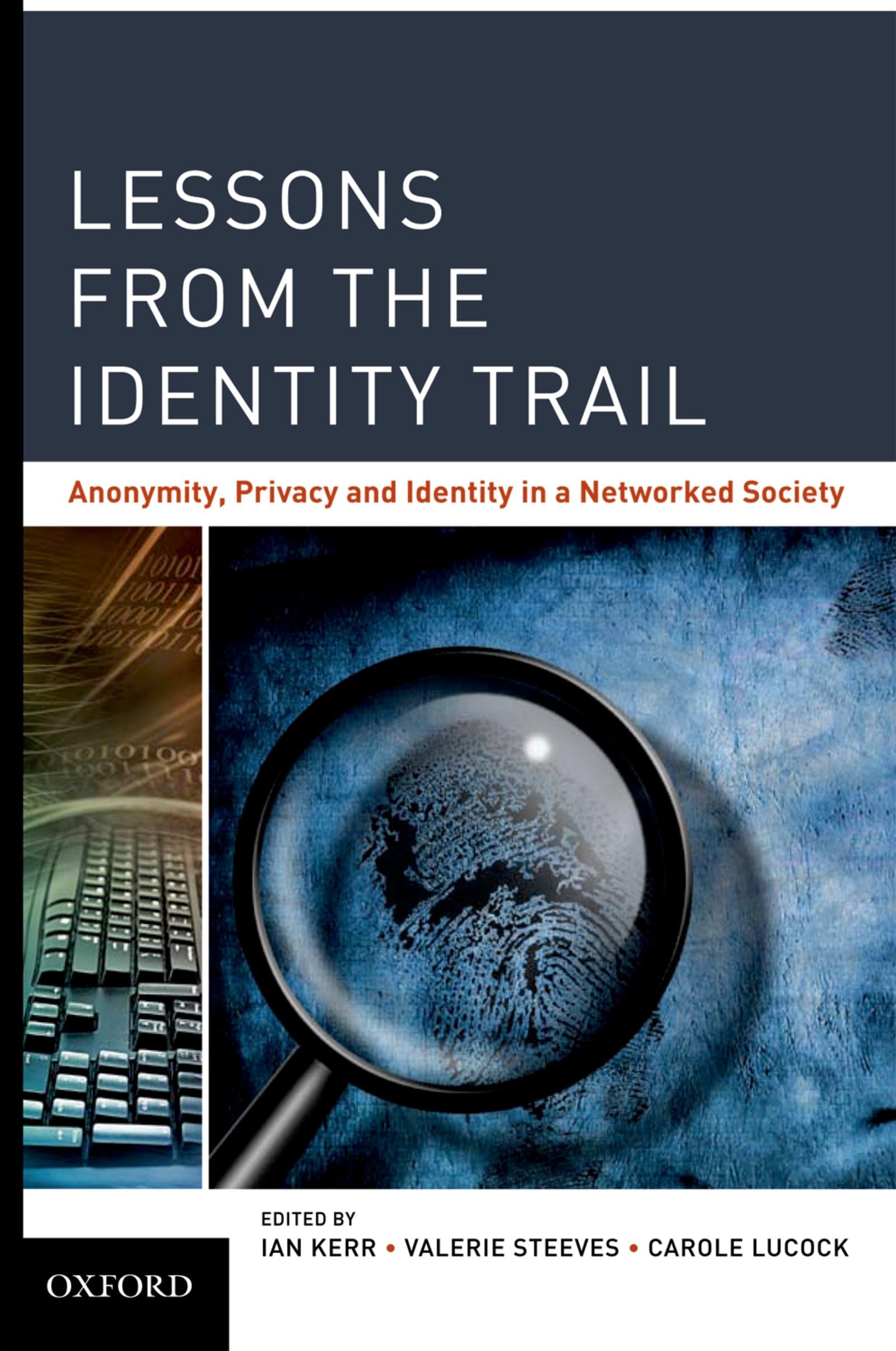 Lessons from the Identity Trail: Anonymity, Privacy and Identity in a Networked Society,Used