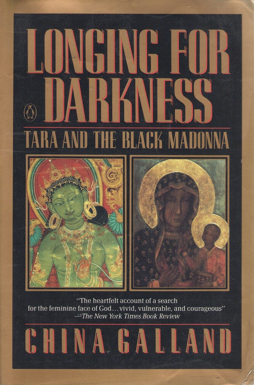 Longing For Darkness: Tara And The Black Madonna A Tenyear Journey