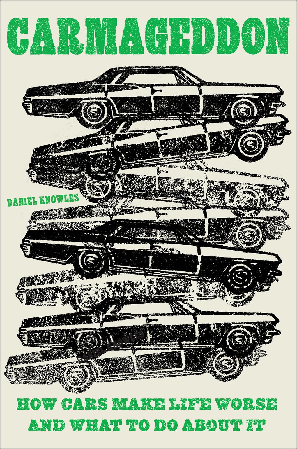 Carmageddon: How Cars Make Life Worse And What To Do About It,Used
