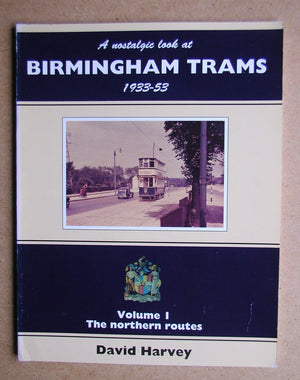 A nostalgic look at Birmingham trams 19331953, Volume I: the northern routes,Used