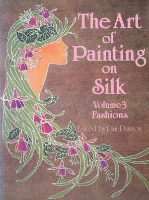 The Art of Painting on Silk, Vol. 3: Fashions,Used
