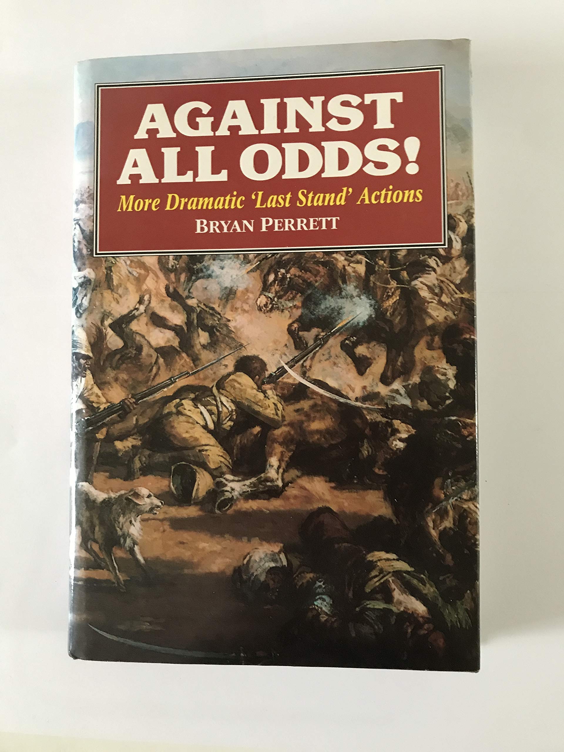 Against All Odds!: More Dramatic Last Stand Actions