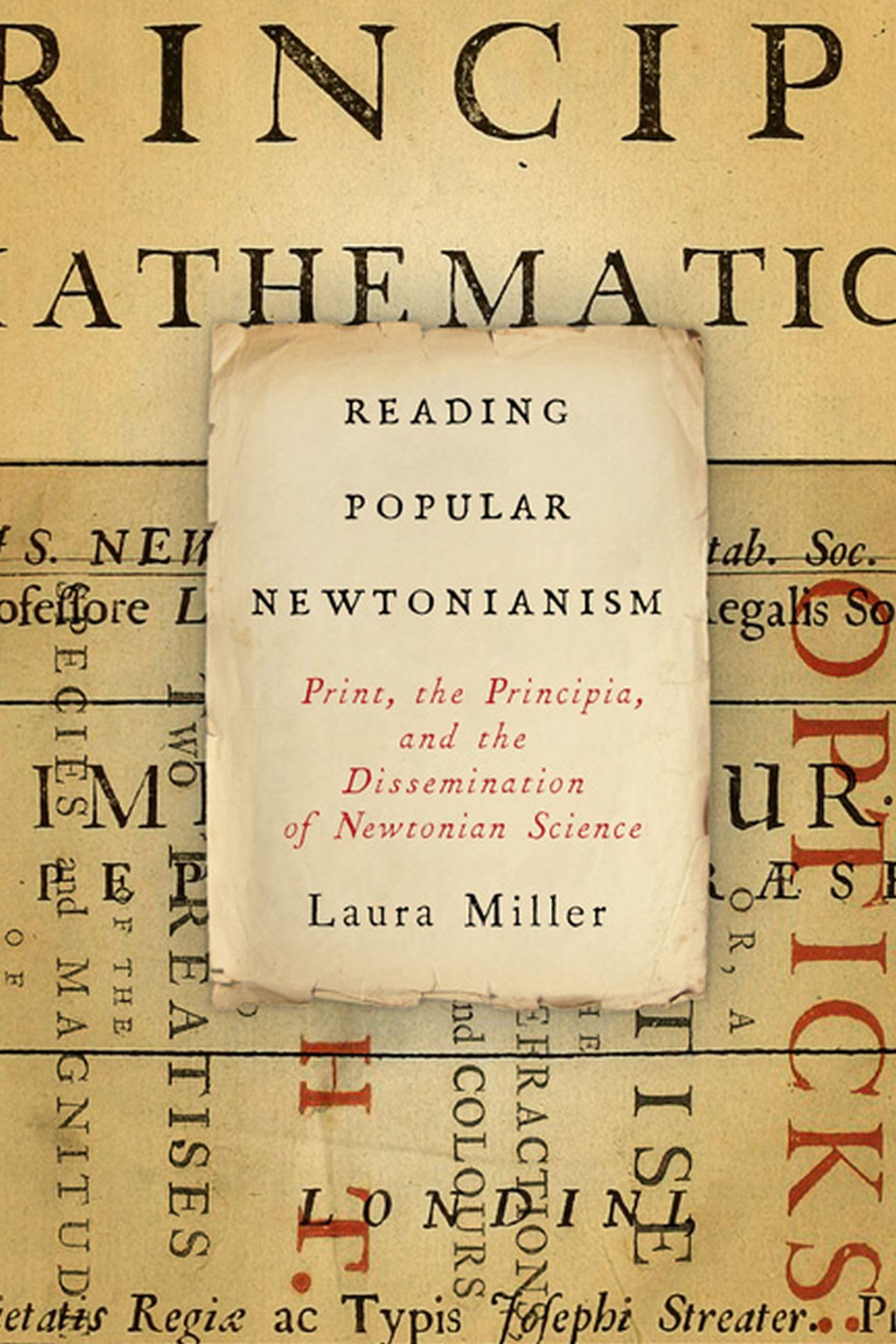 Reading Popular Newtonianism: Print, The Principia, And The Dissemination Of Newtonian Science,Used