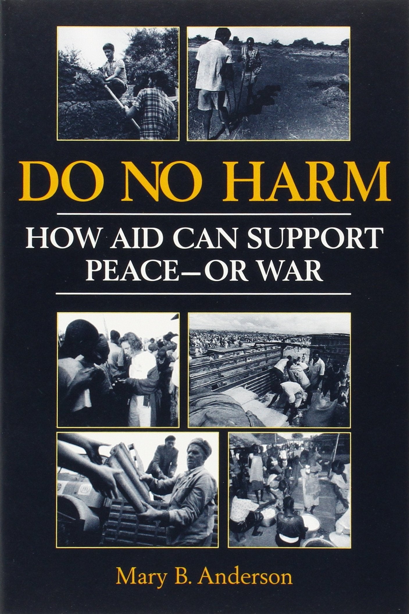 Do No Harm: How Aid Can Support Peaceor War