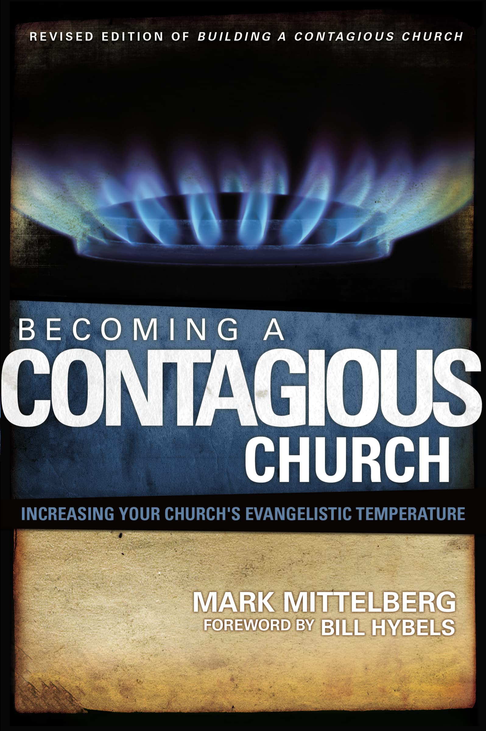 Becoming A Contagious Church: Increasing Your Church'S Evangelistic Temperature,New