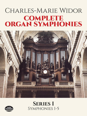 Complete Organ Symphonies, Series I (Dover Music For Organ)