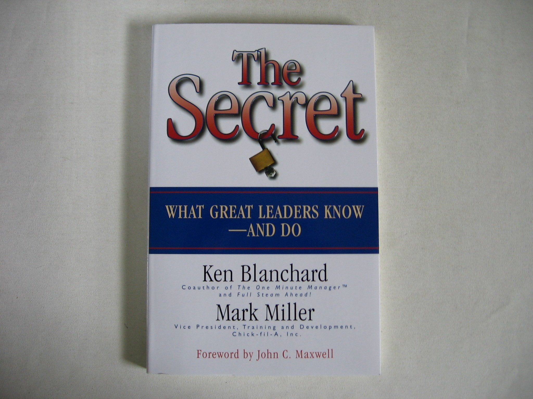 The Secret: What Great Leaders Know and Do,New