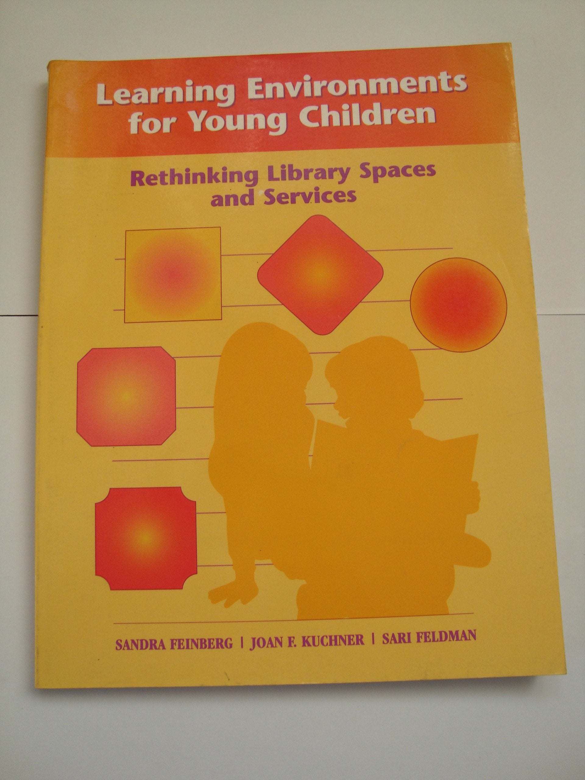 Learning Environments for Young Children: Rethinking Library Spaces and Services,Used