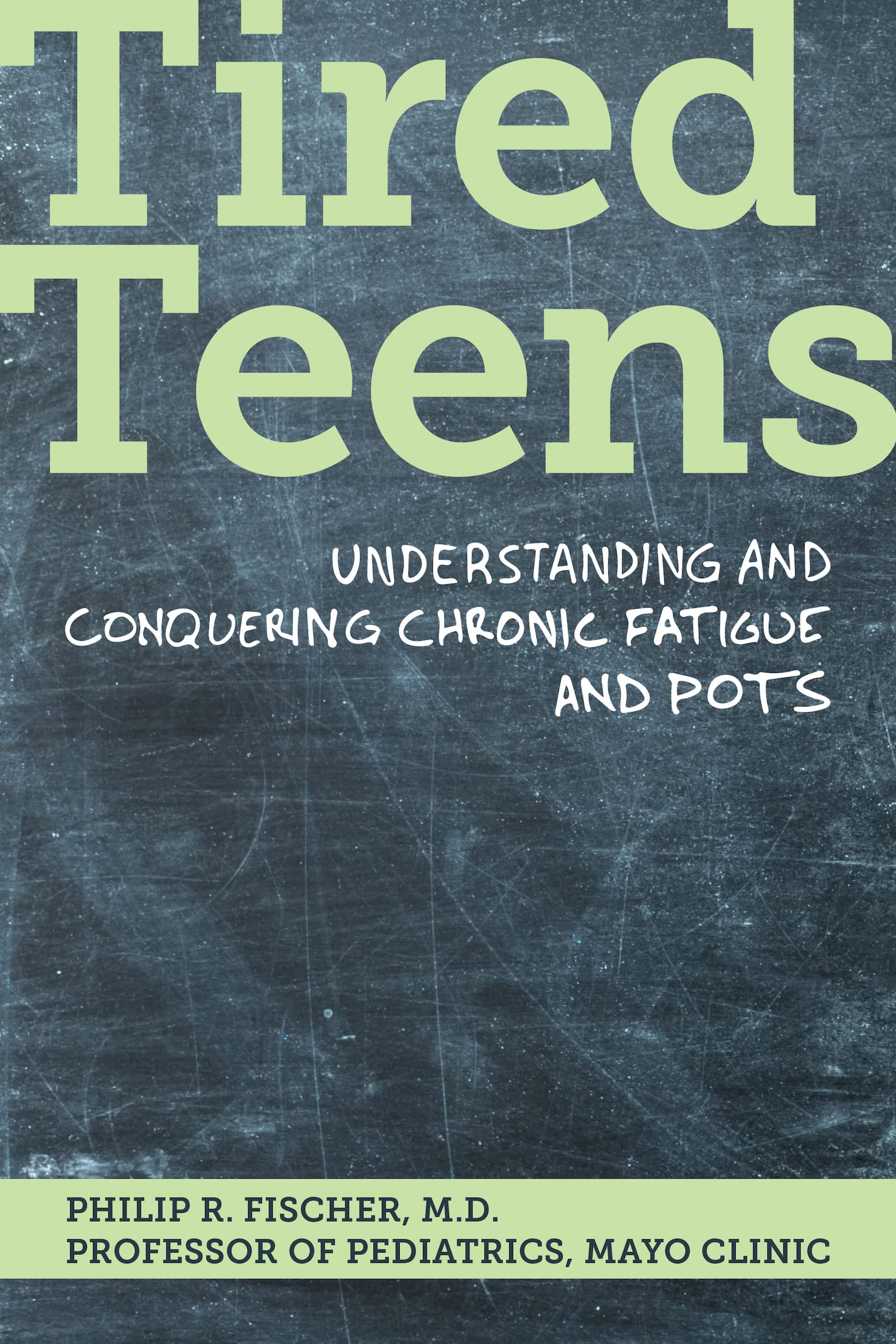 Tired Teens: Understanding and Conquering Chronic Fatigue and POTS.: Understanding and conquering chronic fatigue and POTS,Used