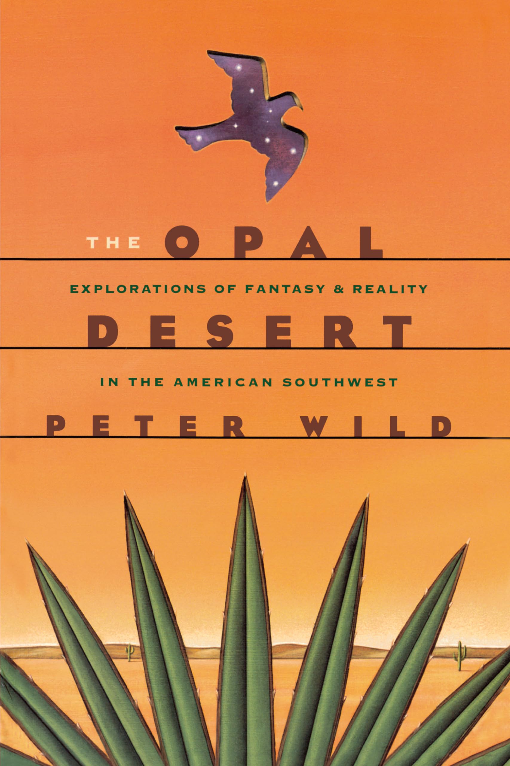 The Opal Desert: Explorations of Fantasy and Reality in the American Southwest,Used
