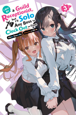 I May Be a Guild Receptionist, but Ill Solo Any Boss to Clock Out on Time, Vol. 3 (light novel) (Volume 3) (I May Be a Guild Rec,New