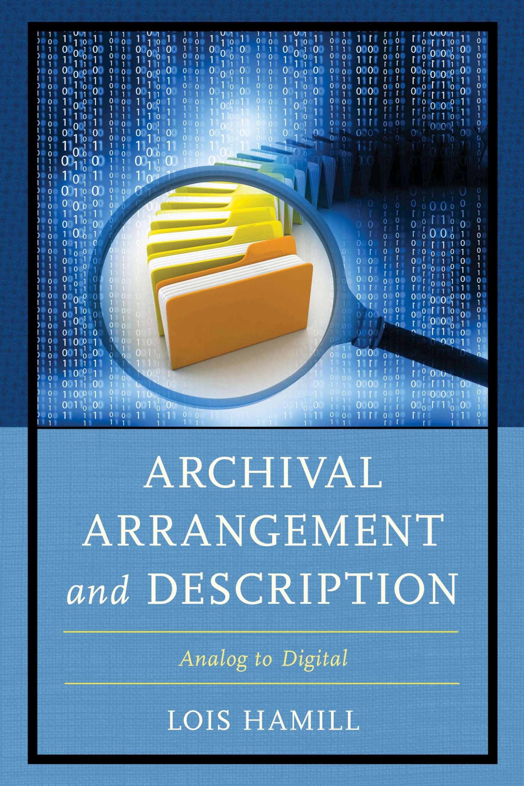 Archival Arrangement and Description: Analog to Digital,Used