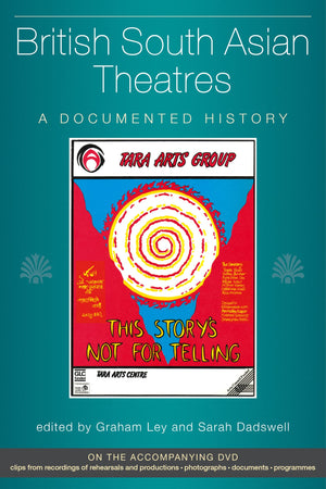 British South Asian Theatres: A Documented History (Exeter Performance Studies),New