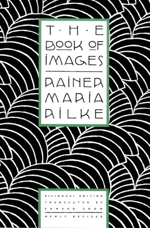 The Book of Images: Poems / Revised Bilingual Edition (English and German Edition),Used