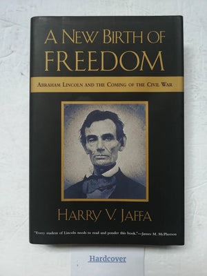A New Birth Of Freedom: Abraham Lincoln And The Coming Of The Civil War,New