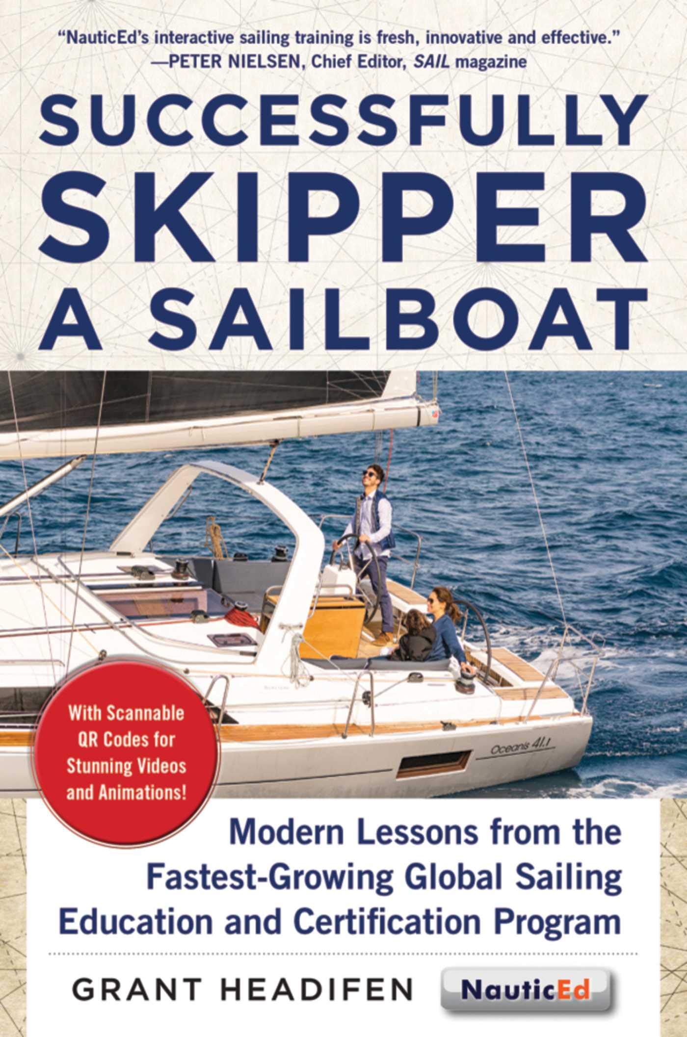 Successfully Skipper a Sailboat: Modern Lessons From the FastestGrowing Global Sailing Education and Certification Program,Used
