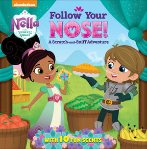 Follow Your Nose! A ScratchandSniff Adventure (Nella the Princess Knight),Used