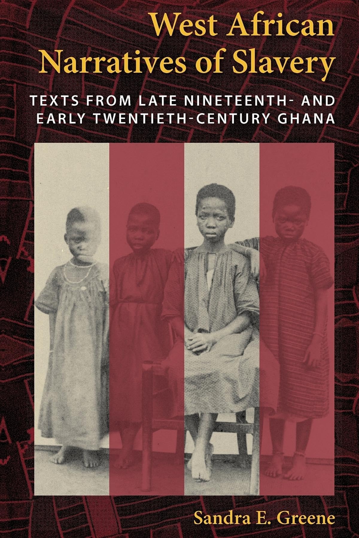 West African Narratives of Slavery: Texts from Late Nineteenth and Early TwentiethCentury Ghana,Used