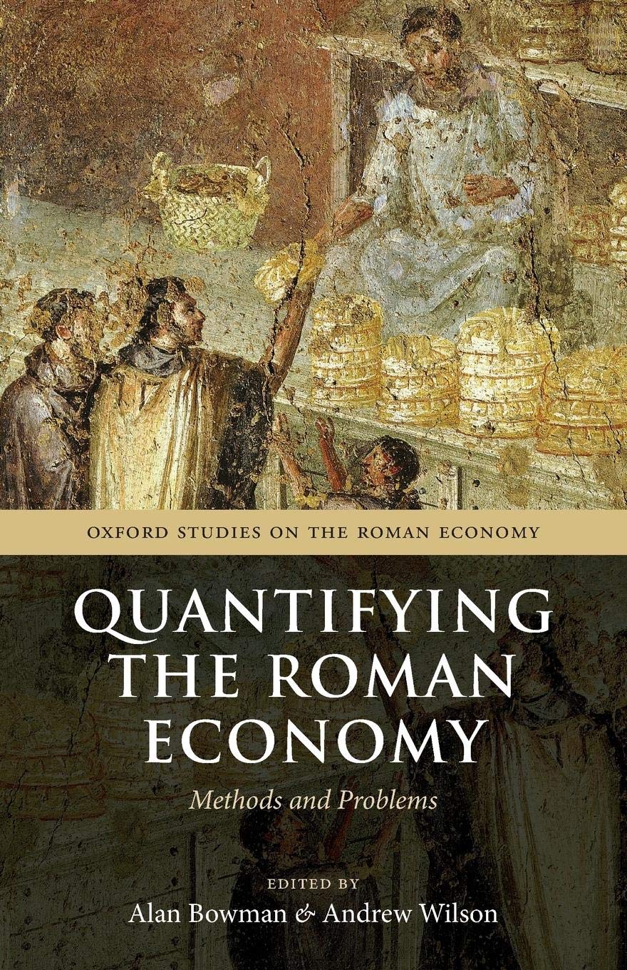 Quantifying the Roman Economy: Methods and Problems (Oxford Studies on the Roman Economy),Used