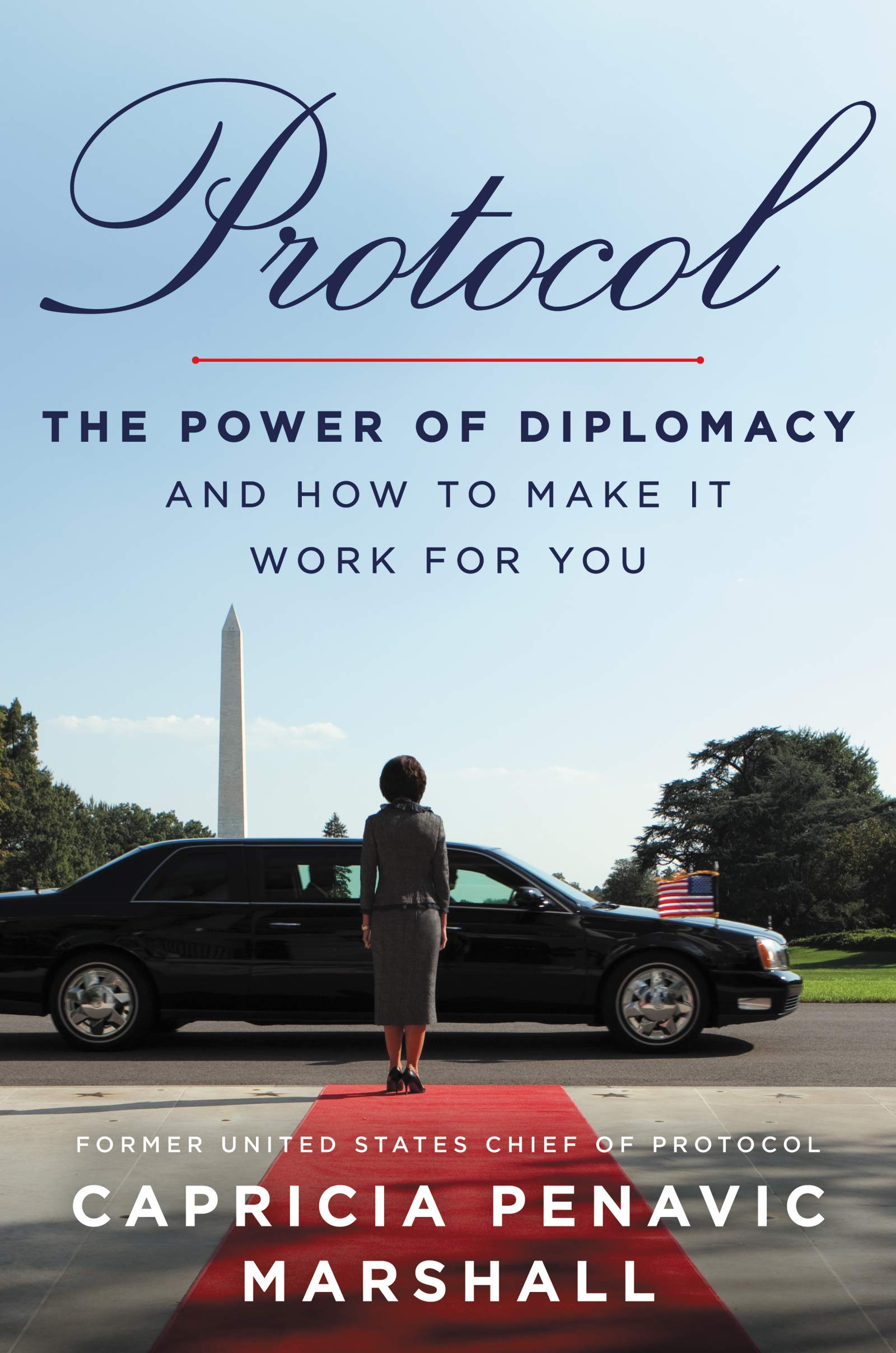 Protocol: The Power Of Diplomacy And How To Make It Work For You