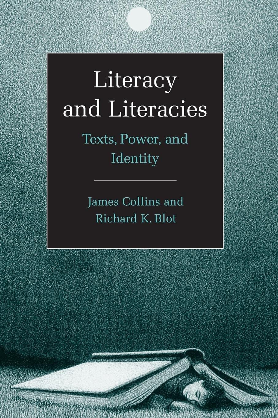 Literacy and Literacies: Texts, Power, and Identity (Studies in the Social and Cultural Foundations of Language, Series Number 2,Used