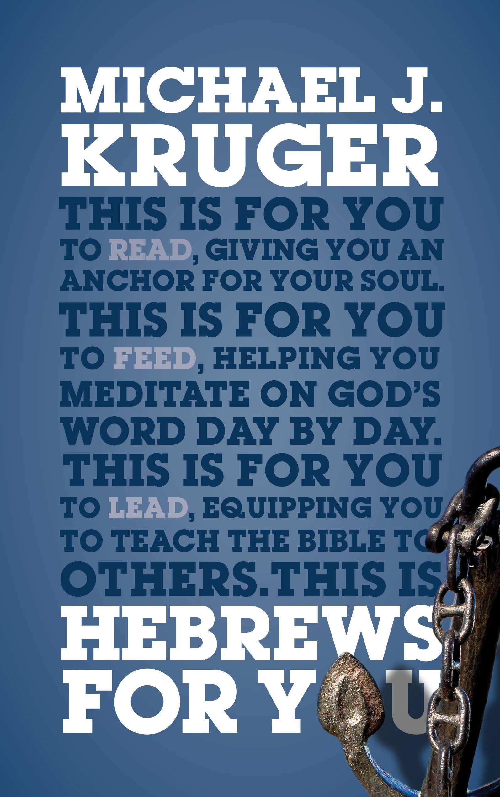 Hebrews For You: Giving You an Anchor for the Soul (Expository Bible Study Guide with commentary to help sermon preparation, per,Used