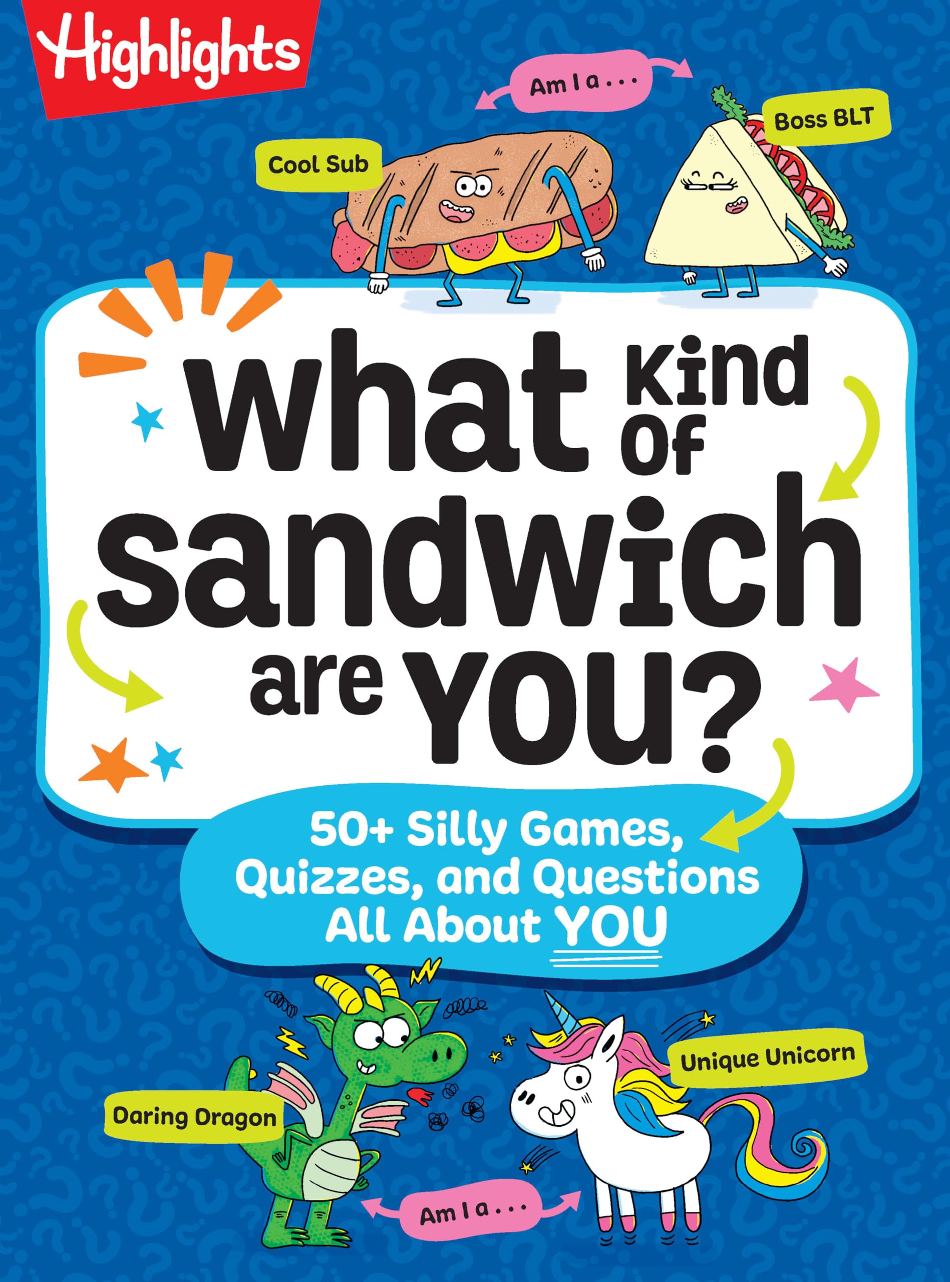 What Kind Of Sandwich Are You?: A This Or That Highlights Activity Book With Quizzes, Wacky Prompts, Playful Conversation Starte