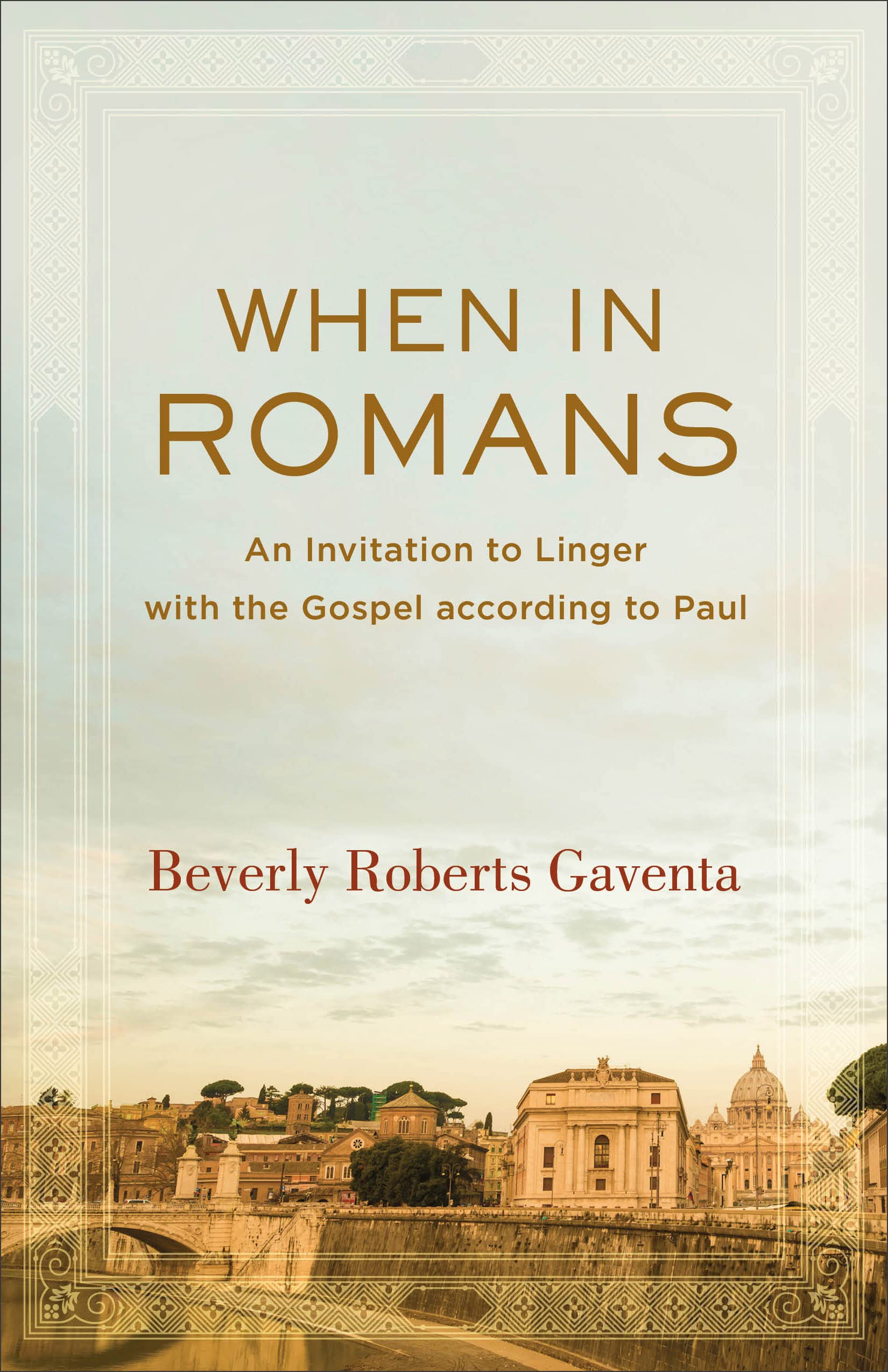 When in Romans: An Invitation to Linger with the Gospel according to Paul (Theological Explorations for the Church Catholic),Used