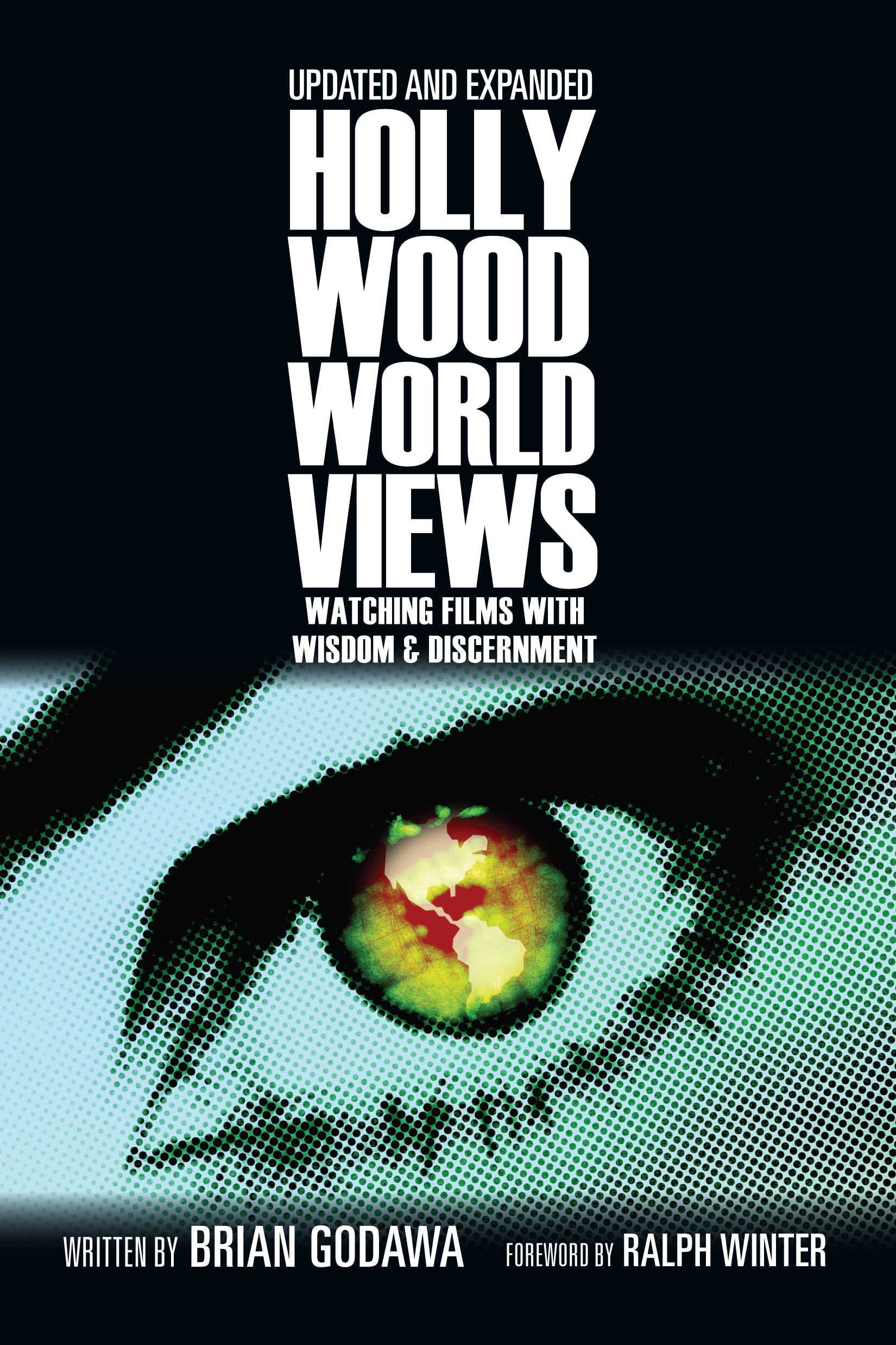 Hollywood Worldviews: Watching Films With Wisdom And Discernment,New