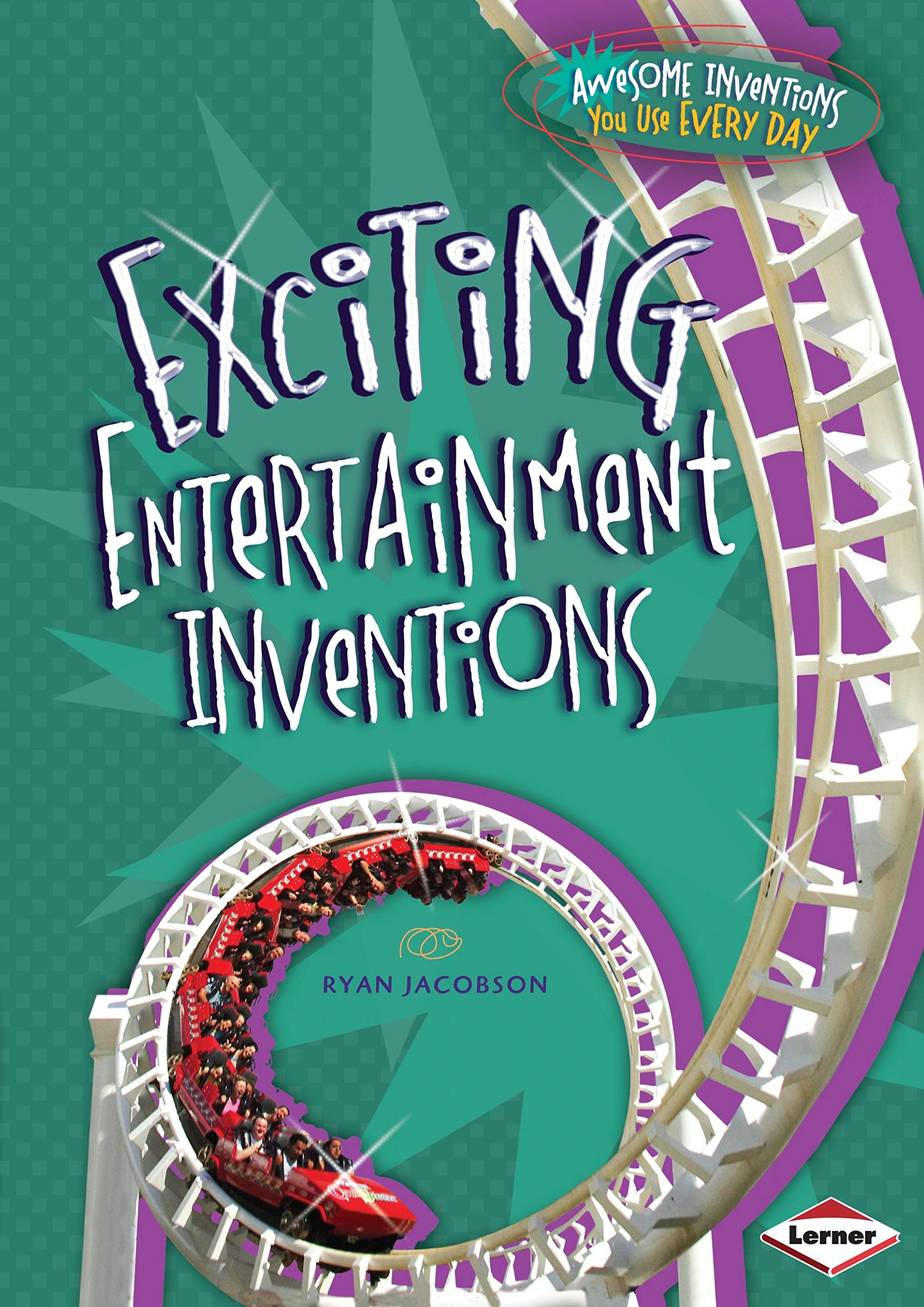 Exciting Entertainment Inventions (Awesome Inventions You Use Every Day),Used