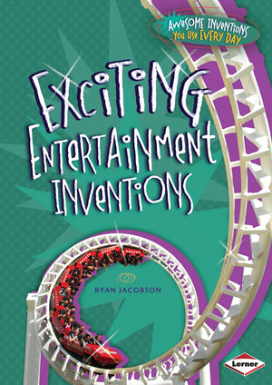 Exciting Entertainment Inventions (Awesome Inventions You Use Every Day),Used