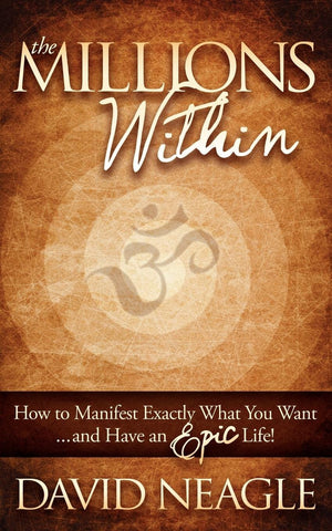The Millions Within: How To Manifest Exactly What You Want And Have An Epic Life!,Used