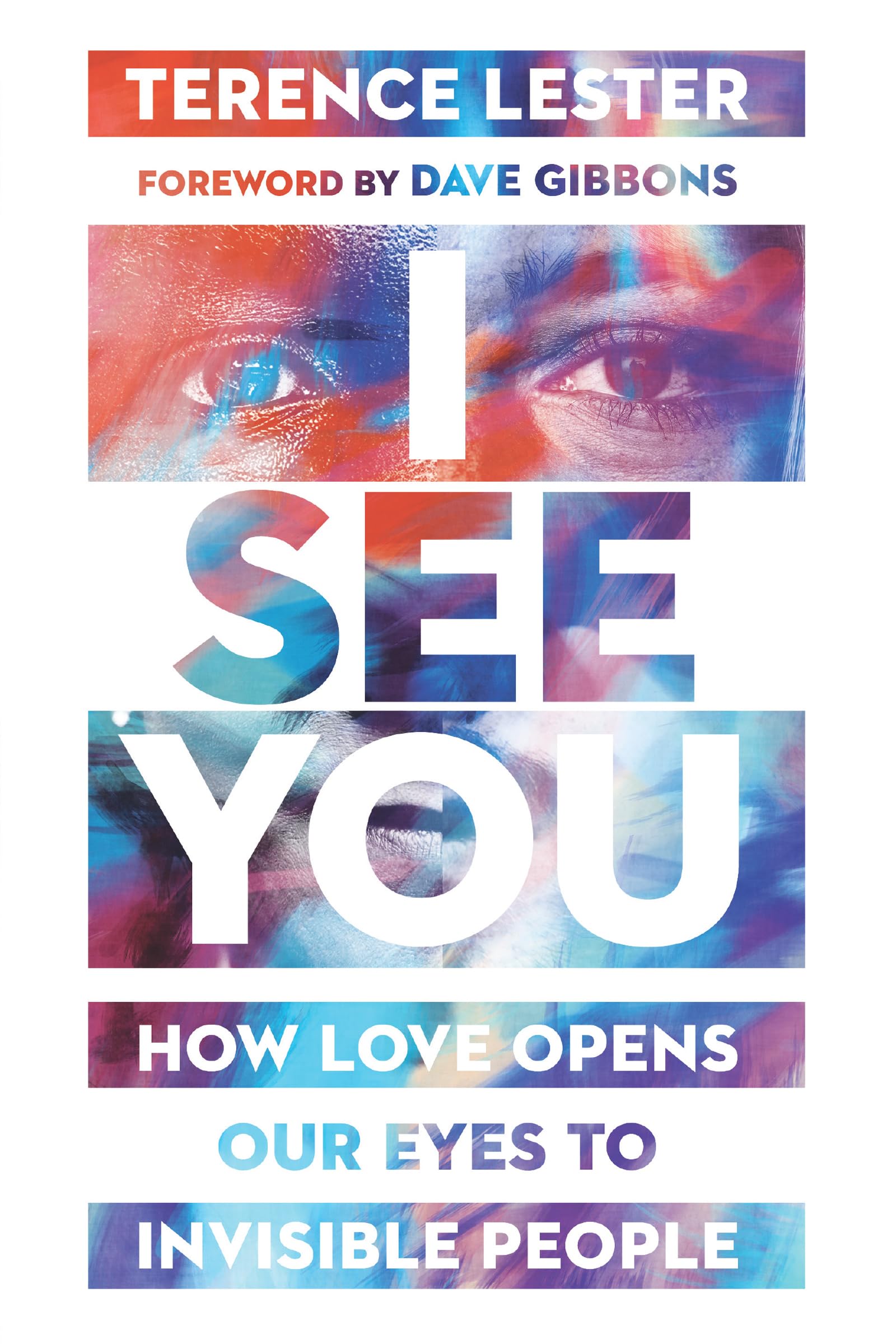 I See You: How Love Opens Our Eyes to Invisible People,Used