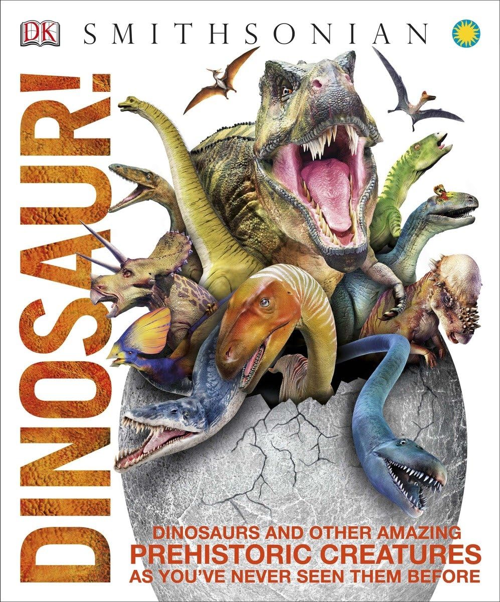 Dinosaur!: Dinosaurs And Other Amazing Prehistoric Creatures As You'Ve Never Seen Them Before (Knowledge Encyclopedias)