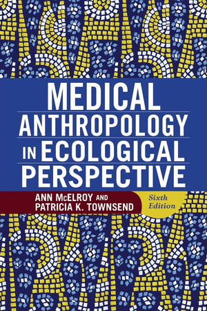 Medical Anthropology in Ecological Perspective,Used