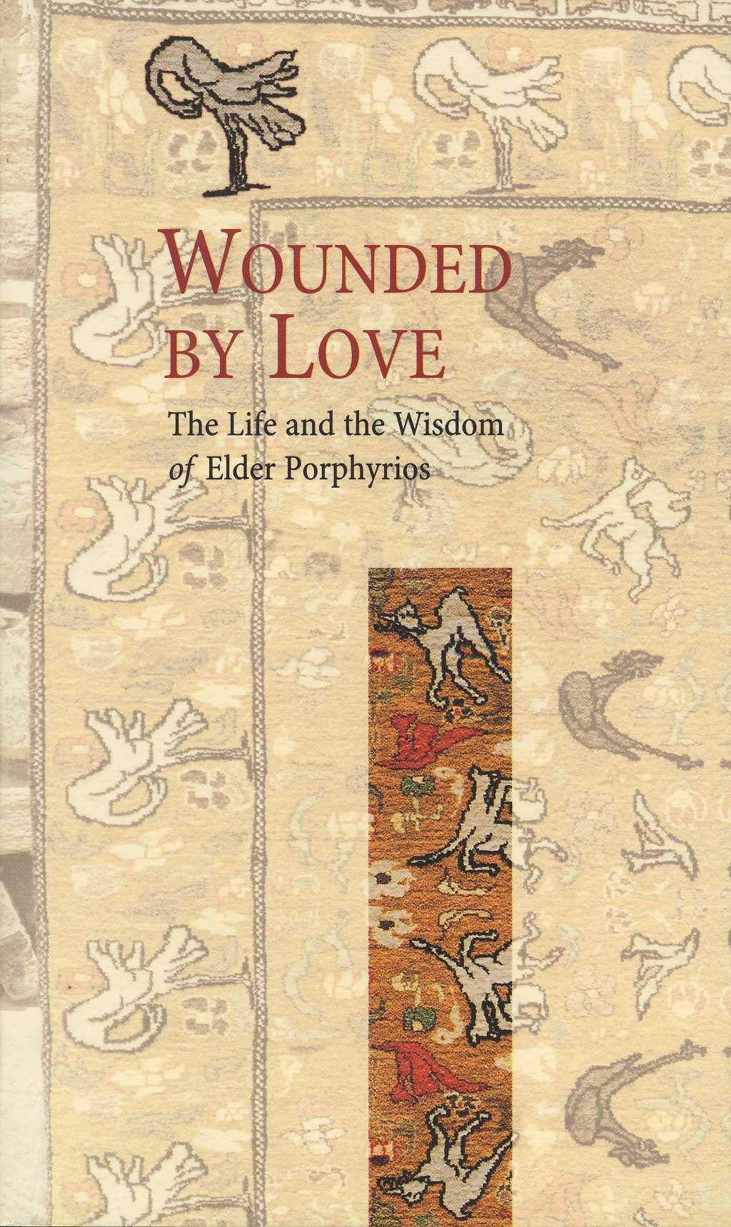 Wounded by Love: The Life and Wisdom of Saint Porphyrios,Used