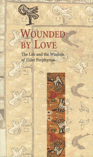 Wounded by Love: The Life and Wisdom of Saint Porphyrios,Used