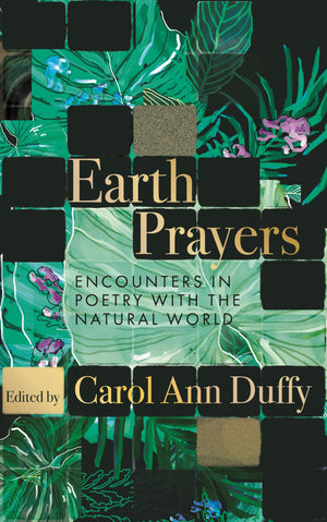 Earth Prayers: Encounters In Poetry With The Natural World