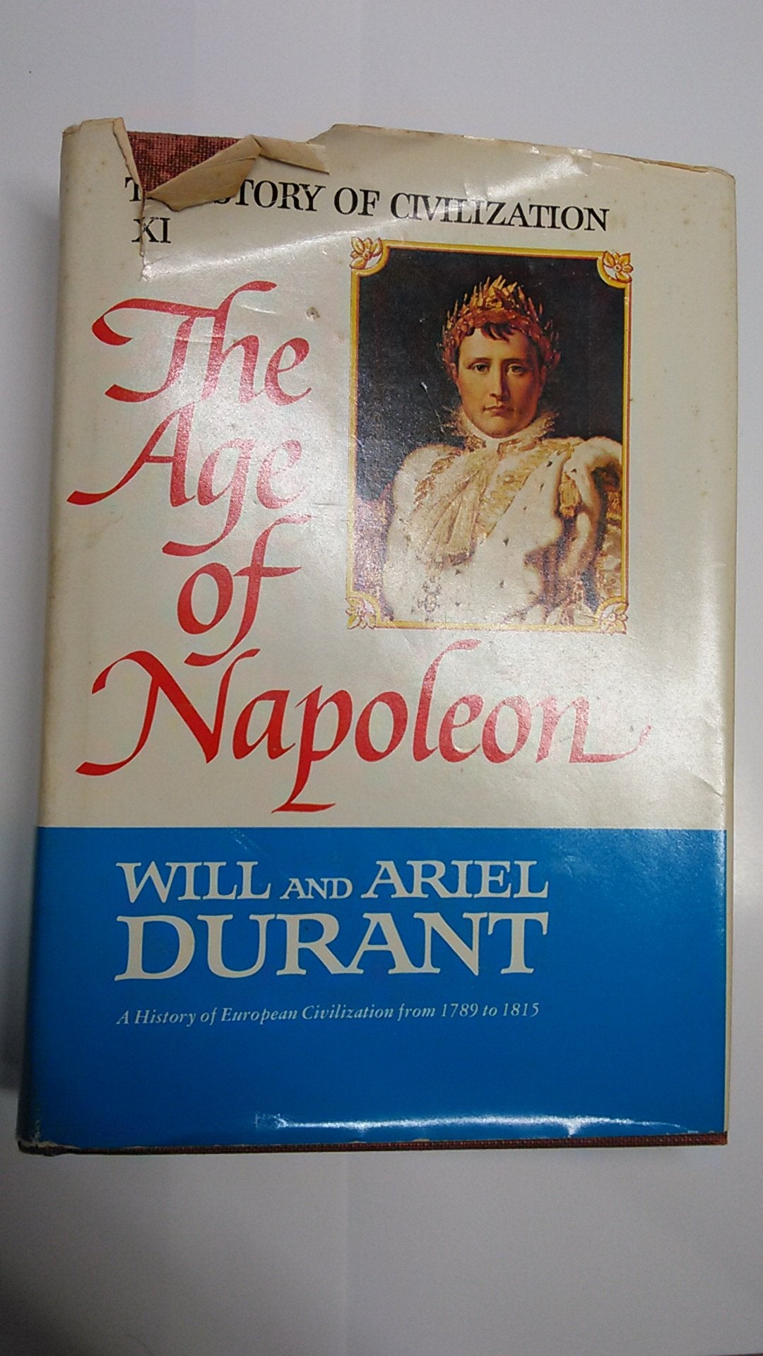 The Story Of Civilization, Part Xi: The Age Of Napoleon: A History Of European Civilization From 1789 To 1815,New