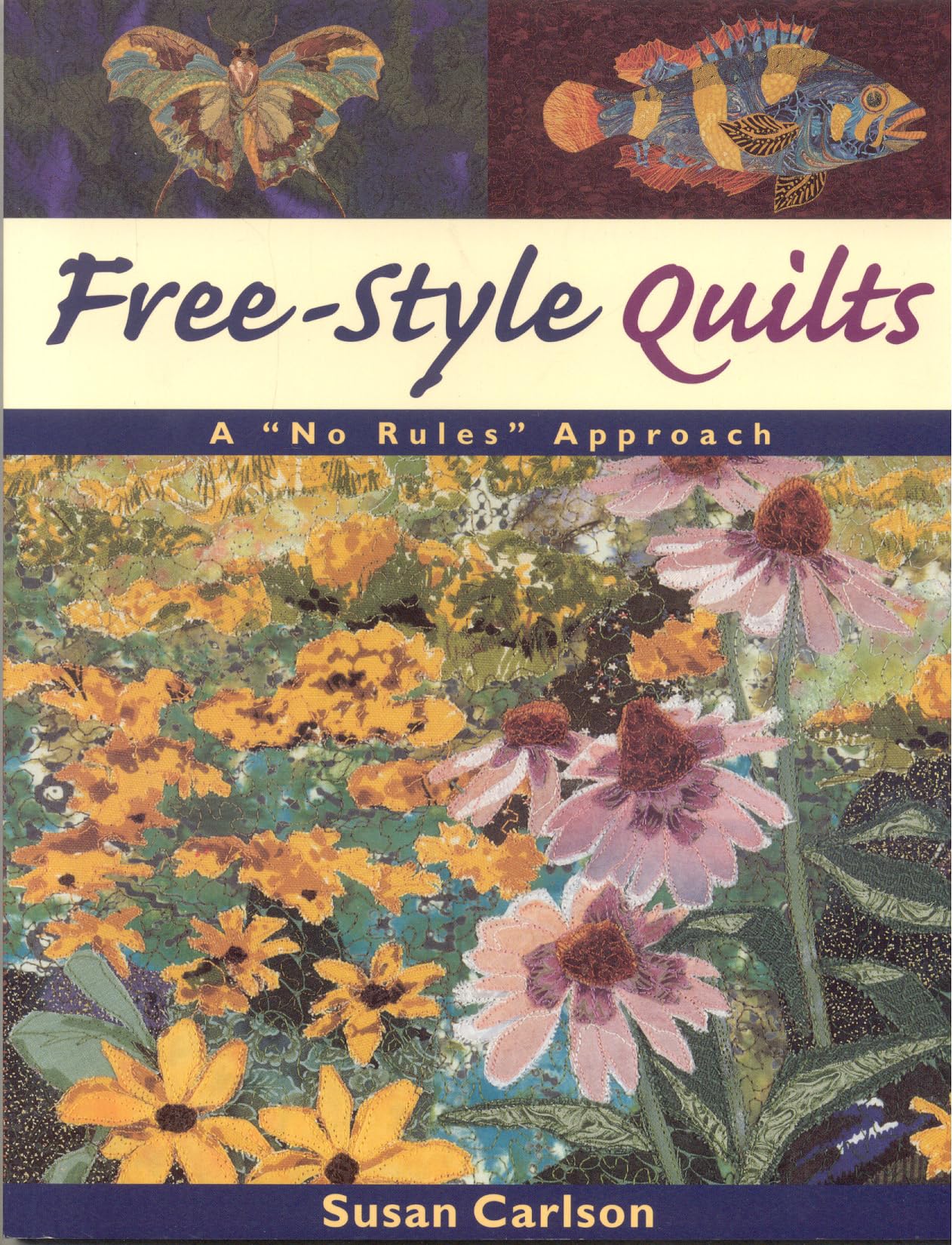 Freestyle Quilts: A No Rules Approach