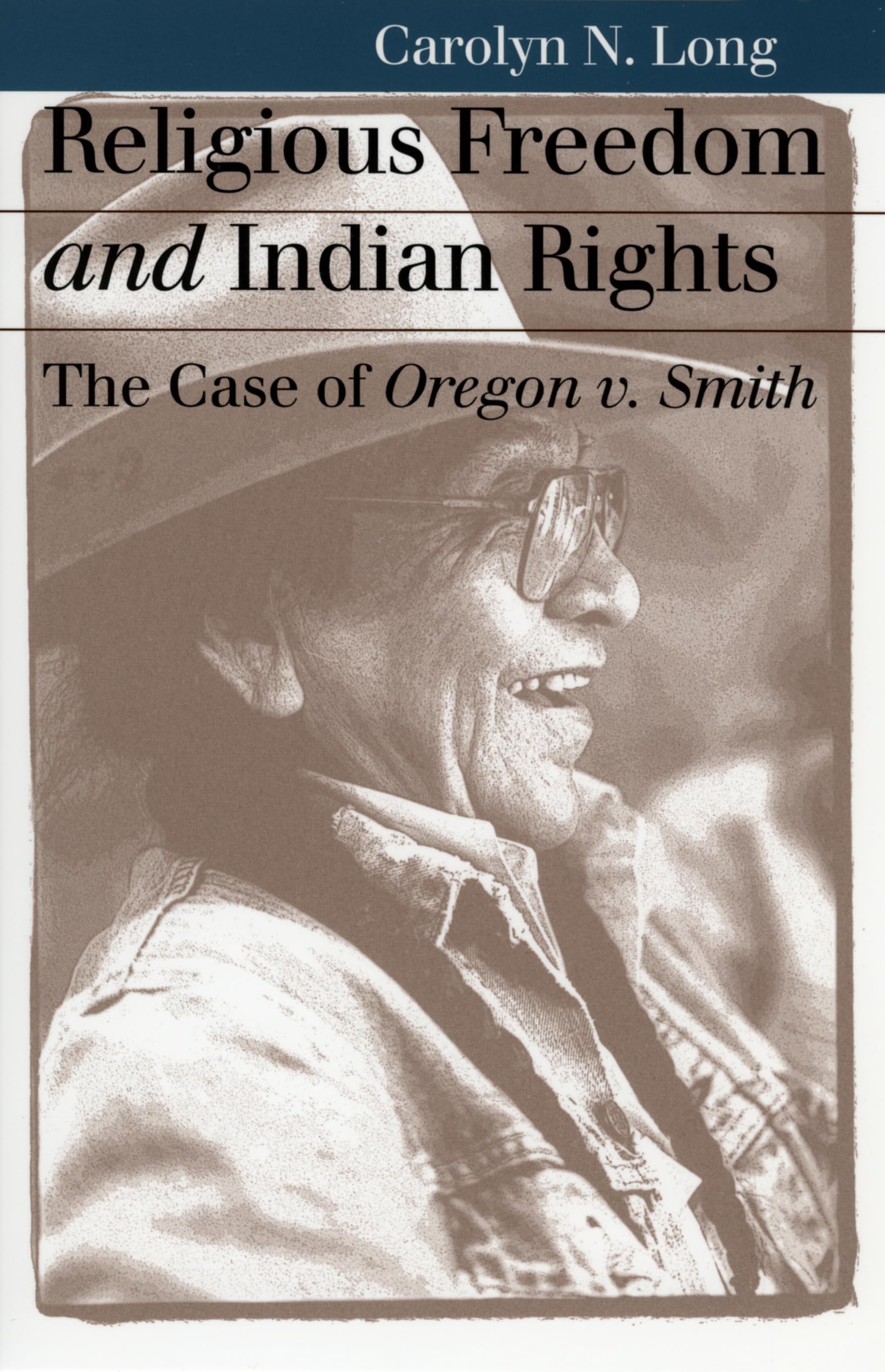 Religious Freedom And Indian Rights: The Case Of Oregon V. Smith,New