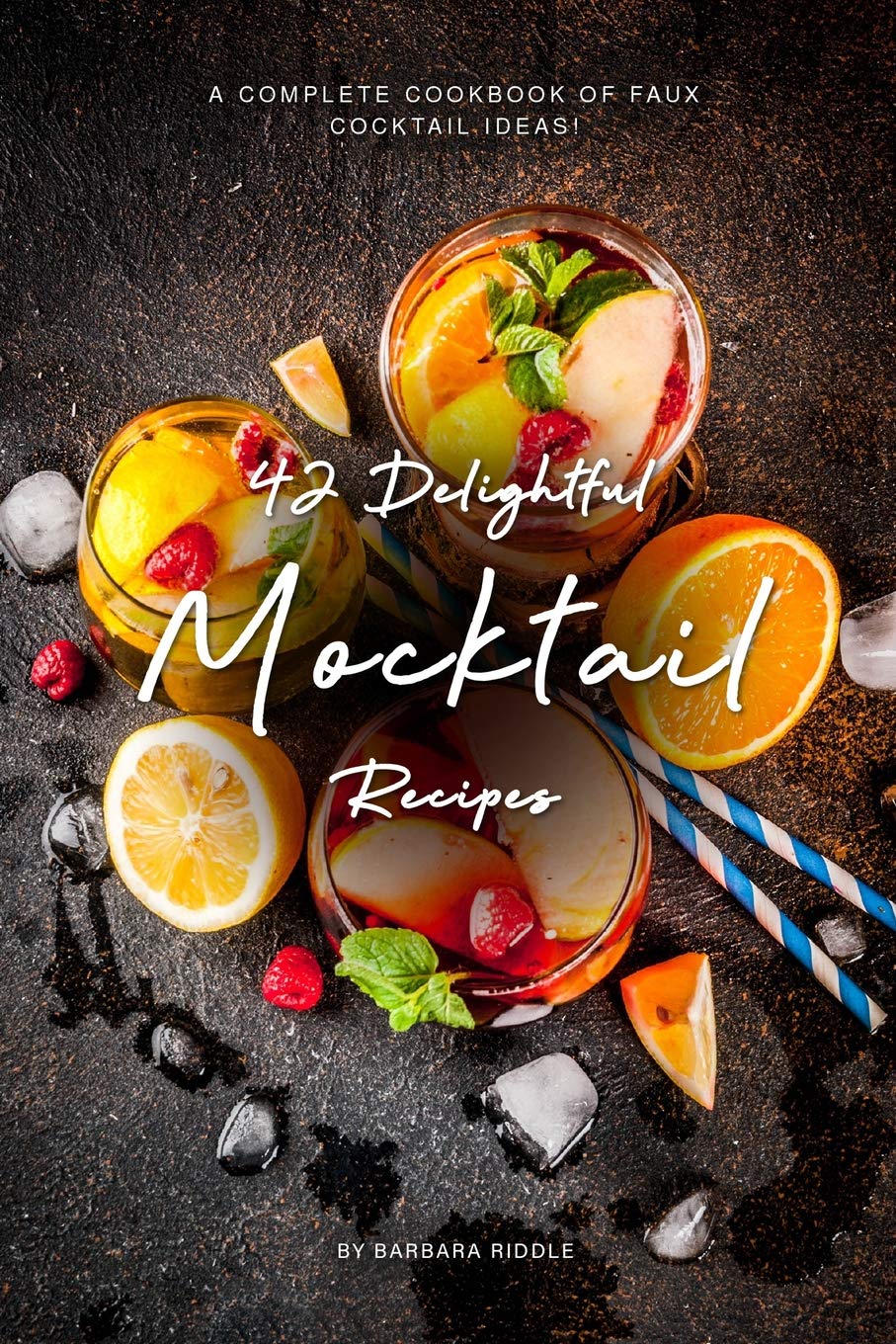 42 Delightful Mocktail Recipes: A Complete Cookbook of Faux Cocktail Ideas!,Used