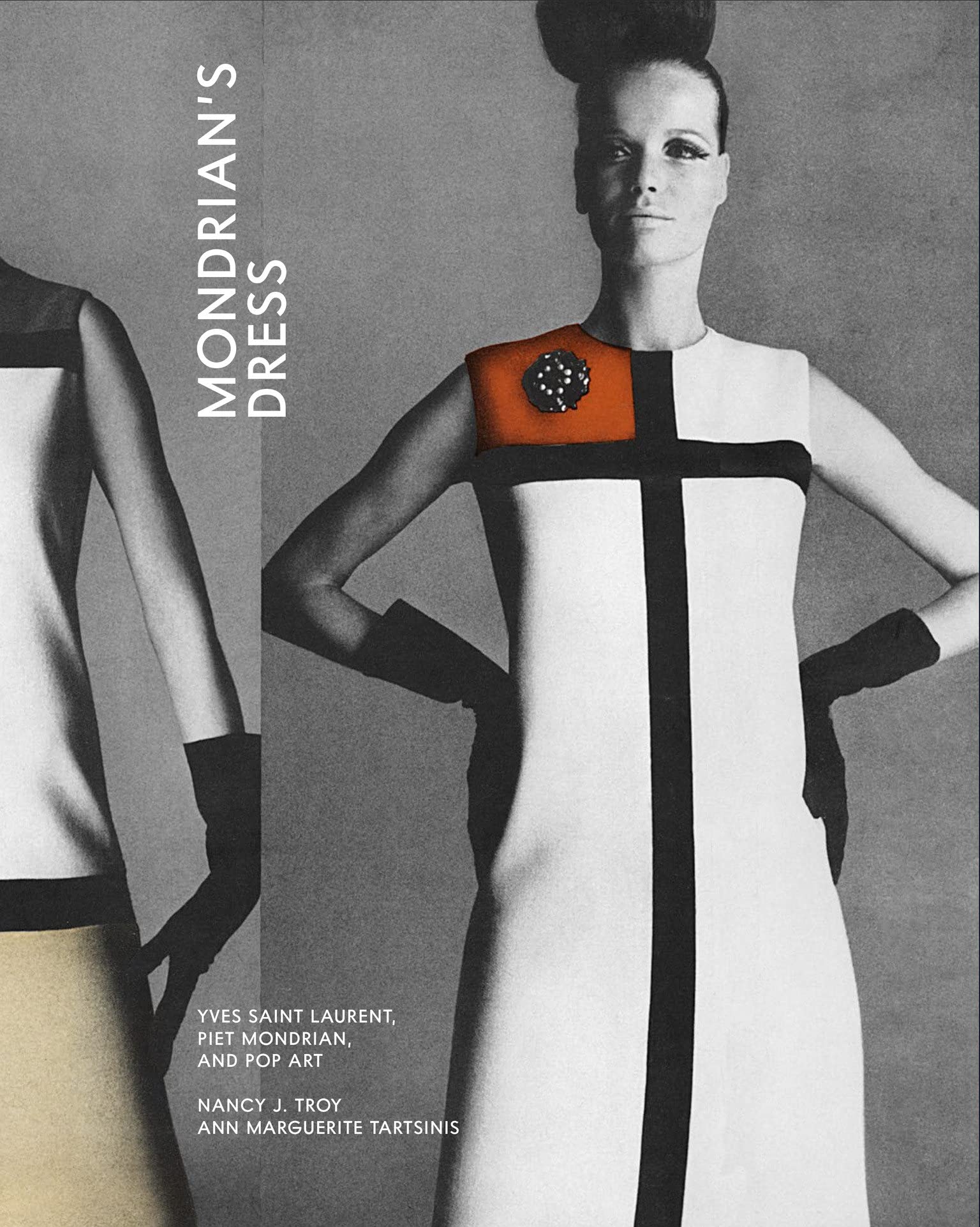 Mondrians Dress: Yves Saint Laurent, Piet Mondrian, And Pop Art,Used