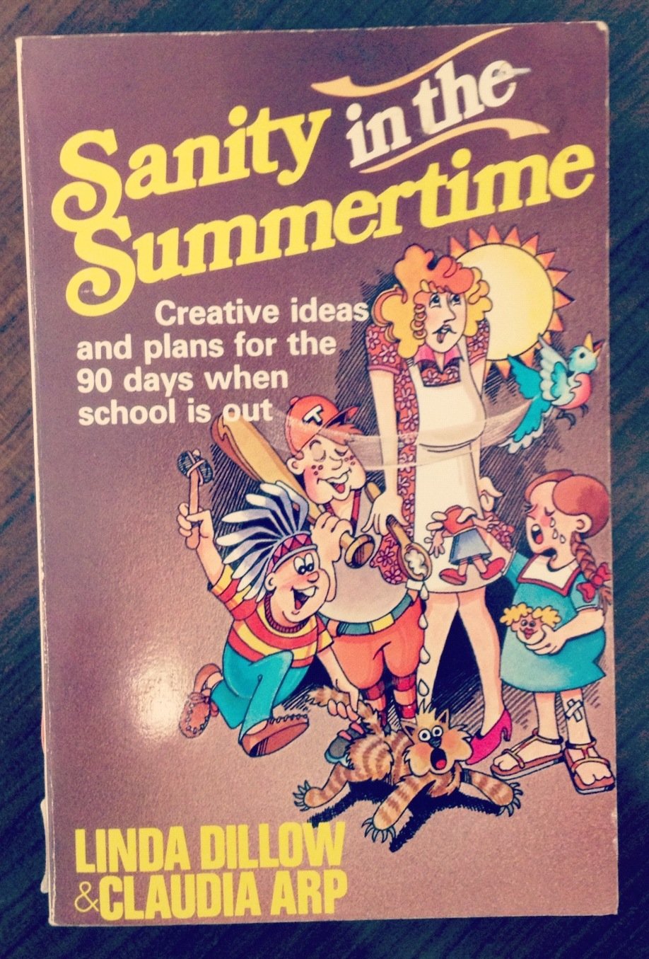 Sanity in the Summertime: The Complete SummerSurvival Handbook for Moms,Used