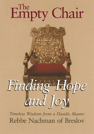 The Empty Chair: Finding Hope and JoyTimeless Wisdom from a Hasidic Master, Rebbe Nachman of Breslov,New