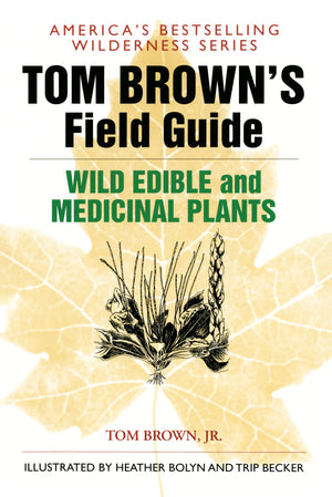 Tom Brown's Field Guide to Wild Edible and Medicinal Plants,Used