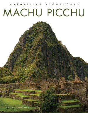 Machu Picchu (Marvillas Asombrosas) (Spanish Edition)