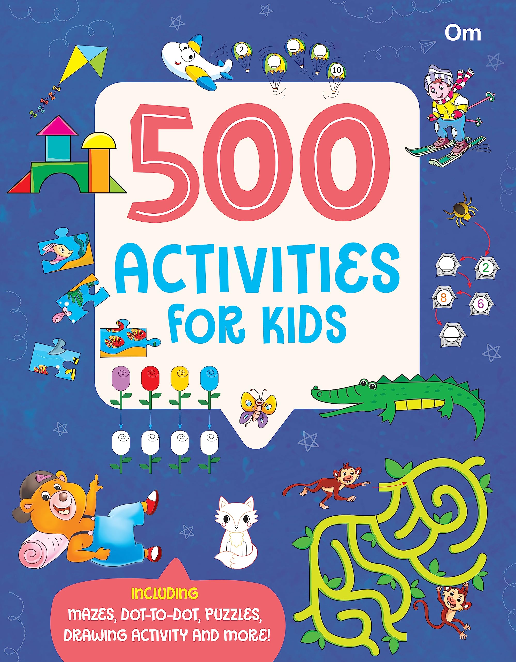 500 Activity Book For Kids: Smart & Fun Activities For Growing Minds | Learning Adventures Fun Puzzles, Coloring, Mazes, Games, Word Searches & More | Ways To Learn, Laugh, And Play | Super-Fun Things | Dot-To-Dots Workbook For Children; 3+ Ages