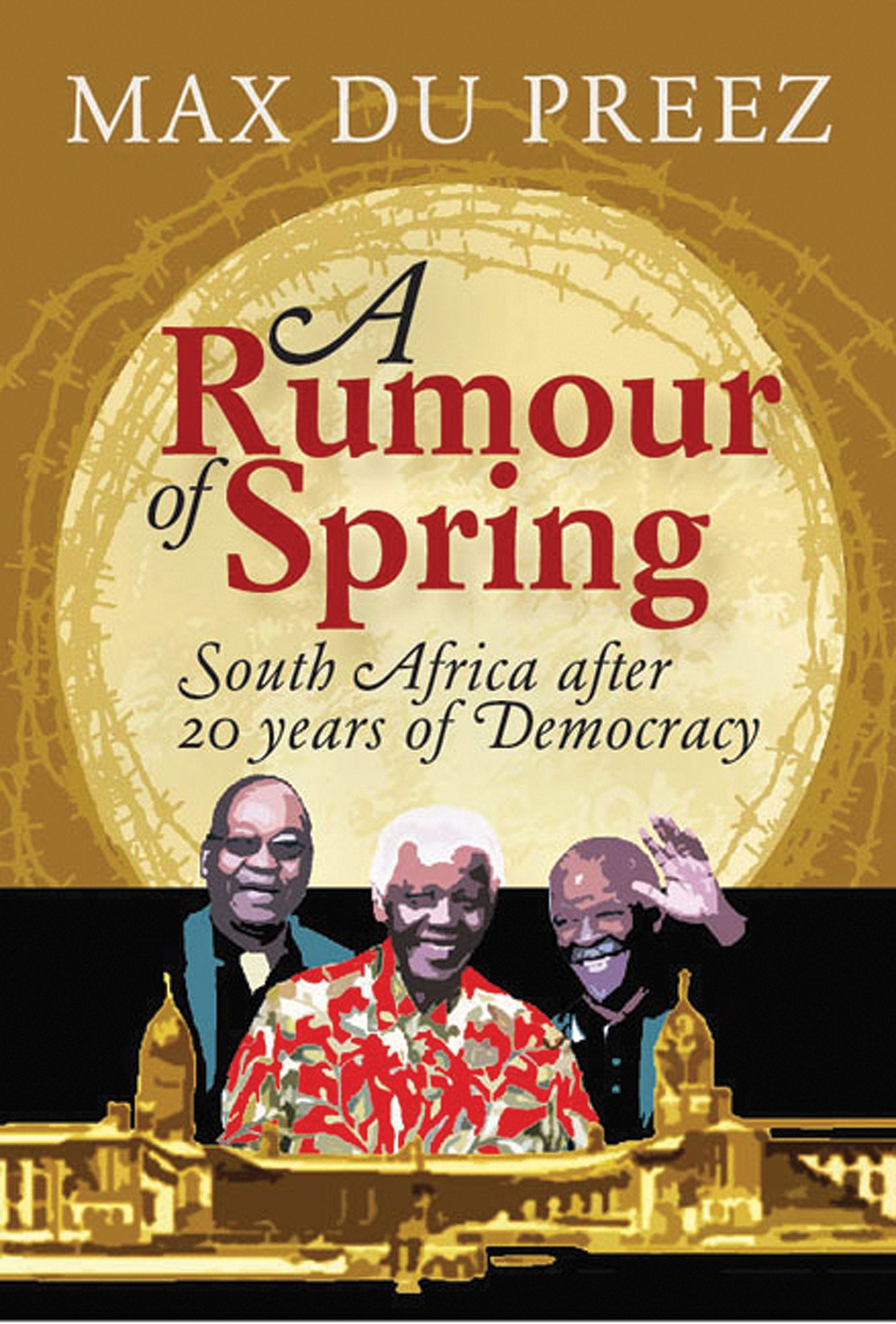 A Rumour of Spring: South Africa after 20 Years of Democracy