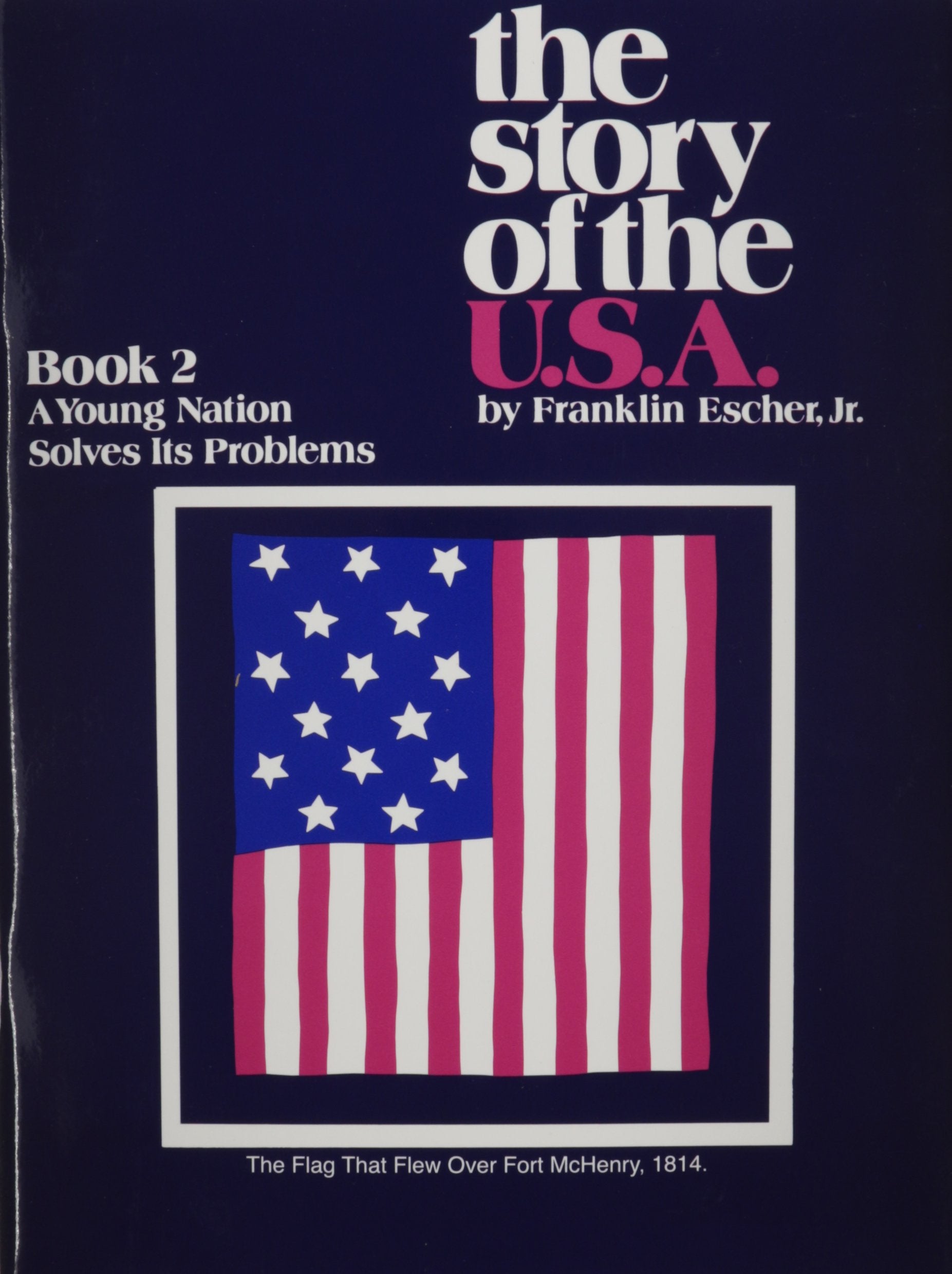 The Story of the U.S.A.  Book 2: A Young Nation Solves Its Problems,Used